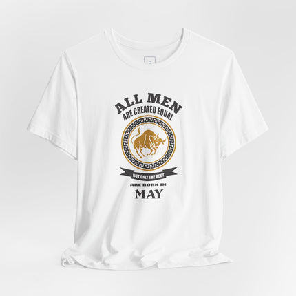 All Men Are Created Equal May T-Shirt | Leo Zodiac Birthday Tee