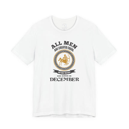 All Men Are Created Equal December T-Shirt | December Birthday Tee