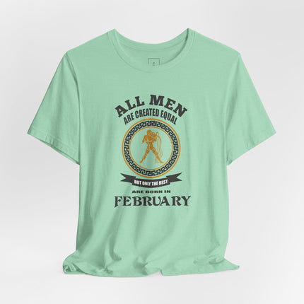 All Men Are Created Equal February tee | Zodiac Birthday shirt