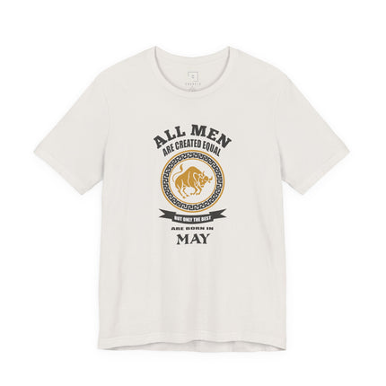 All Men Are Created Equal May T-Shirt | Leo Zodiac Birthday Tee