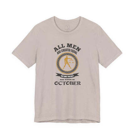 All Men Are Created Equal Libra Zodiac October T-Shirt | October Birthday Tee