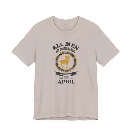 All Men Are Created Equal Aries T-Shirt | Born in April Zodiac Tee