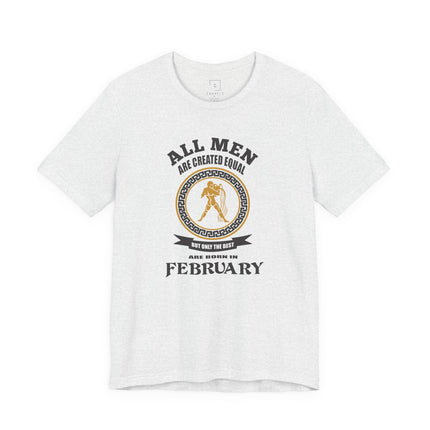 All Men Are Created Equal February tee | Zodiac Birthday shirt