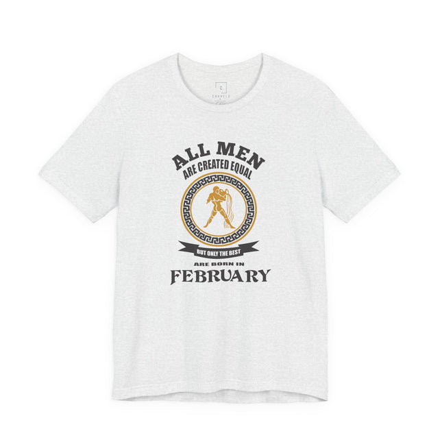 All Men Are Created Equal February tee | Zodiac Birthday shirt