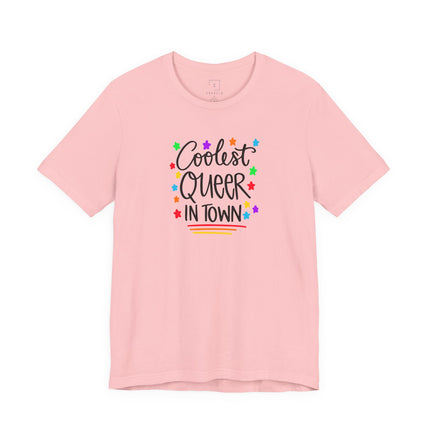 Coolest Queer in Town T-Shirt — Rainbow Pride Graphic Tee