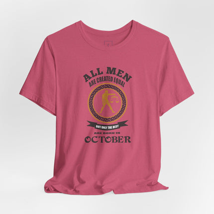 All Men Are Created Equal Libra Zodiac October T-Shirt | October Birthday Tee
