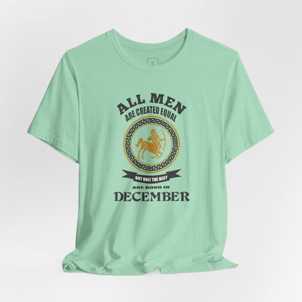 All Men Are Created Equal December T-Shirt | December Birthday Tee