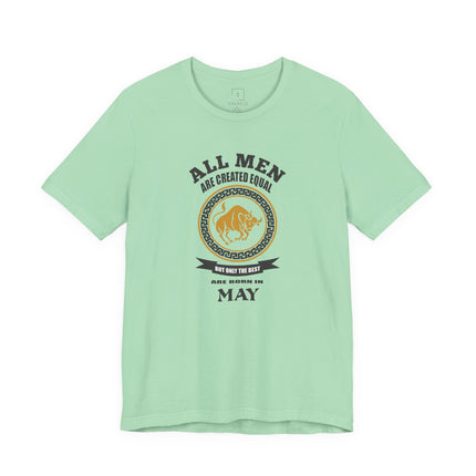 All Men Are Created Equal May T-Shirt | Leo Zodiac Birthday Tee