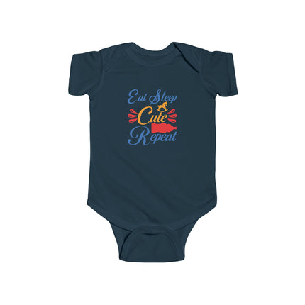 Infant Bodysuit — "Eat Sleep Be Cute Repeat" Baby Onesie