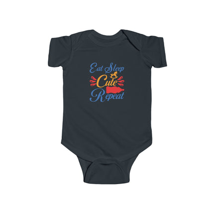 Infant Bodysuit — "Eat Sleep Be Cute Repeat" Baby Onesie