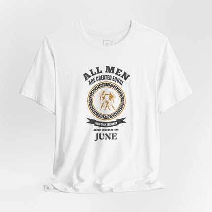 All Men Are Created Equal June Tee | Zodiac Gemini Birthday Shirt