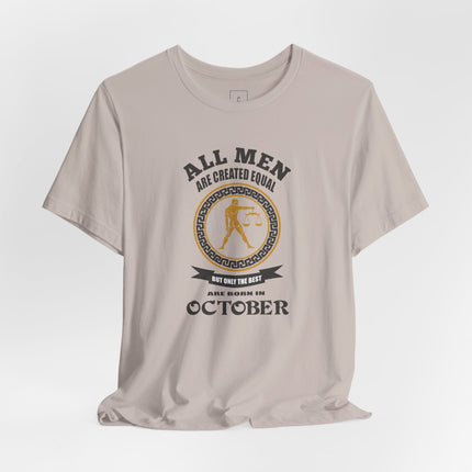 All Men Are Created Equal Libra Zodiac October T-Shirt | October Birthday Tee