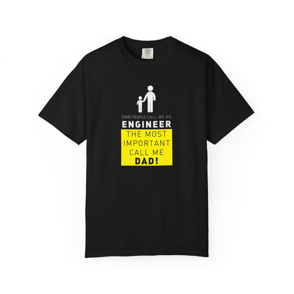 Engineer Dad T-shirt | Engineer The Most Important Call Me Dad tee