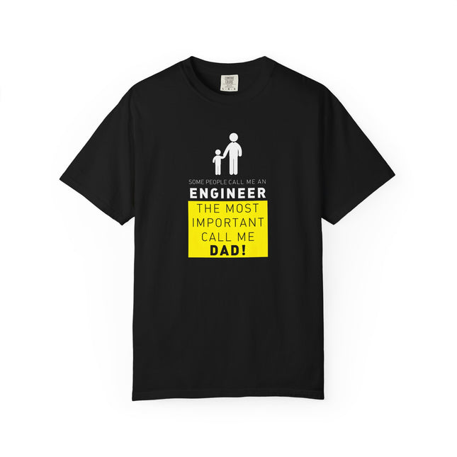 Engineer Dad T-shirt | Engineer The Most Important Call Me Dad tee