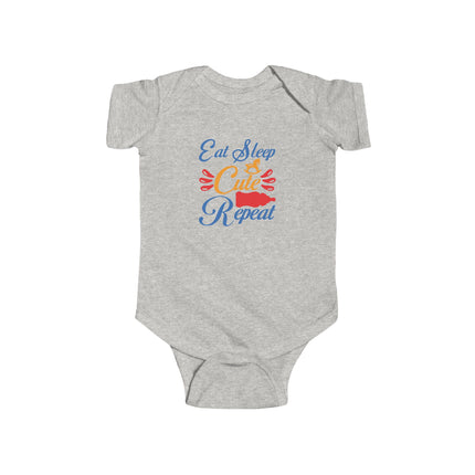 Infant Bodysuit — "Eat Sleep Be Cute Repeat" Baby Onesie
