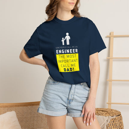 Engineer Dad T-shirt | Engineer The Most Important Call Me Dad tee