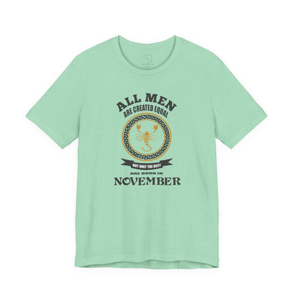 All Men Are Created Equal November T-Shirt | Scorpio Zodiac Tee