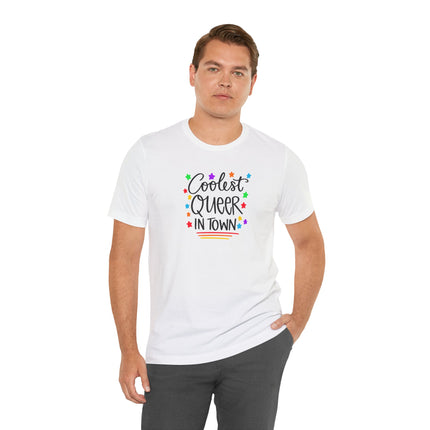 Coolest Queer in Town T-Shirt — Rainbow Pride Graphic Tee