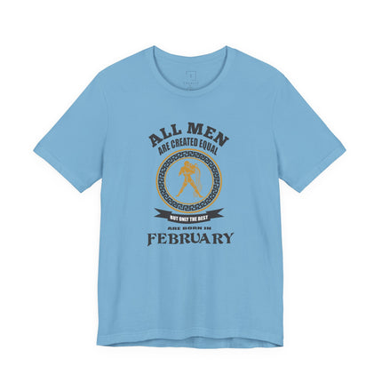 All Men Are Created Equal February tee | Zodiac Birthday shirt