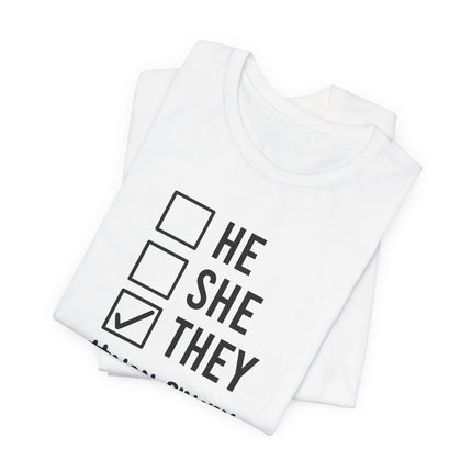 They / Non-Binary Tee — Checkbox He She They Shirt
