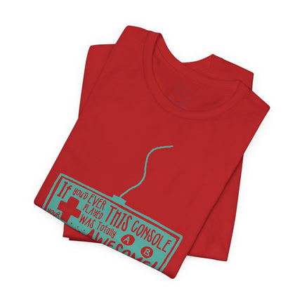 Retro Gaming Tee – “If You Played This Console When You Were Young, Then Your Childhood Was Awesome”