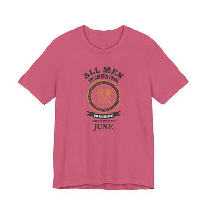 All Men Are Created Equal June Tee | Zodiac Gemini Birthday Shirt