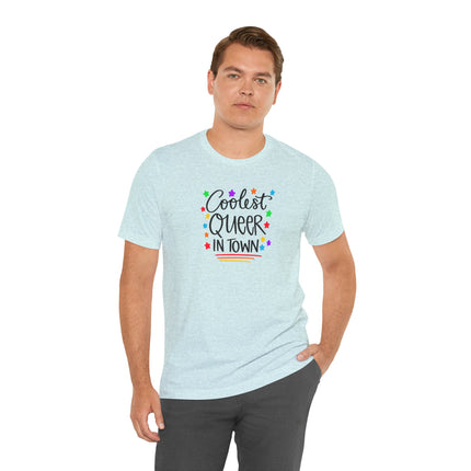 Coolest Queer in Town T-Shirt — Rainbow Pride Graphic Tee