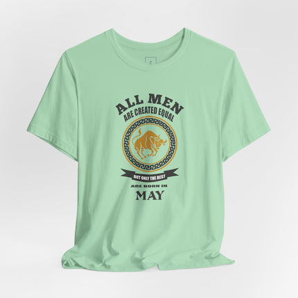 All Men Are Created Equal May T-Shirt | Leo Zodiac Birthday Tee
