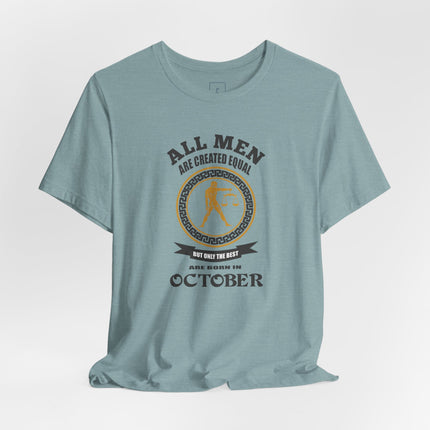 All Men Are Created Equal Libra Zodiac October T-Shirt | October Birthday Tee
