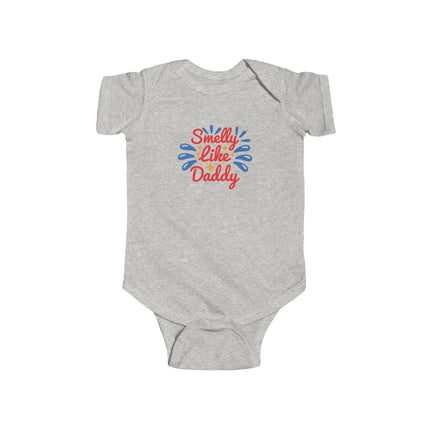 Smelly Like Daddy Infant Bodysuit — Funny Baby One-Piece Gift for New Dads