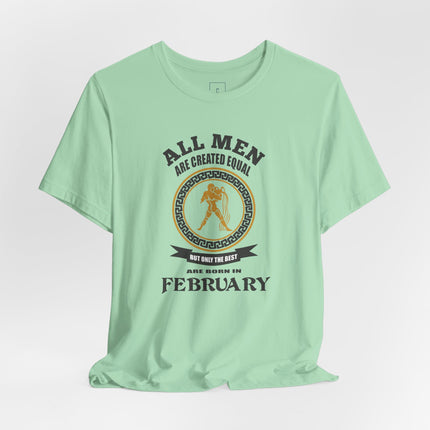 All Men Are Created Equal February tee | Zodiac Birthday shirt