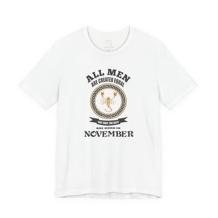 All Men Are Created Equal November T-Shirt | Scorpio Zodiac Tee