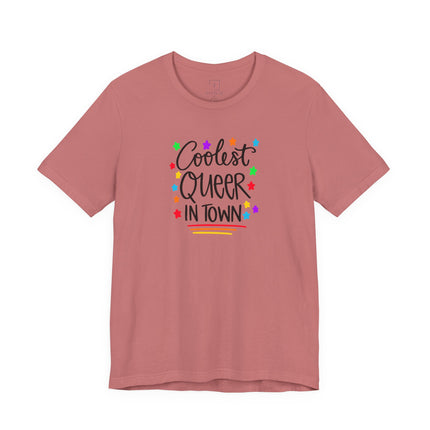 Coolest Queer in Town T-Shirt — Rainbow Pride Graphic Tee