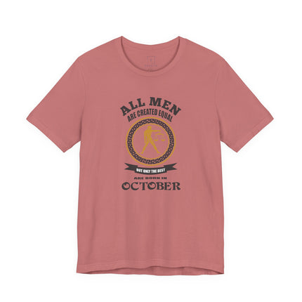 All Men Are Created Equal Libra Zodiac October T-Shirt | October Birthday Tee