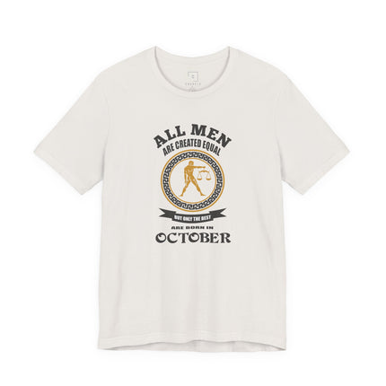 All Men Are Created Equal Libra Zodiac October T-Shirt | October Birthday Tee