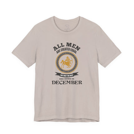 All Men Are Created Equal December T-Shirt | December Birthday Tee
