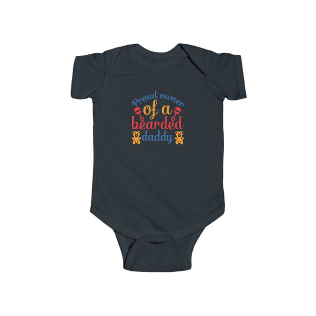 Proud Owner of a Bearded Daddy Infant Bodysuit