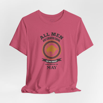 All Men Are Created Equal May T-Shirt | Leo Zodiac Birthday Tee