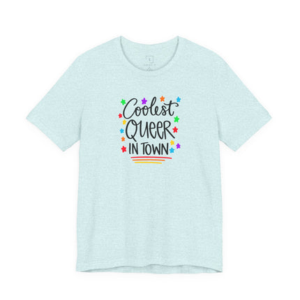 Coolest Queer in Town T-Shirt — Rainbow Pride Graphic Tee