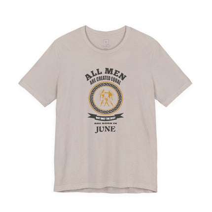All Men Are Created Equal June Tee | Zodiac Gemini Birthday Shirt