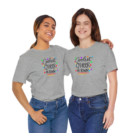 Coolest Queer in Town T-Shirt — Rainbow Pride Graphic Tee
