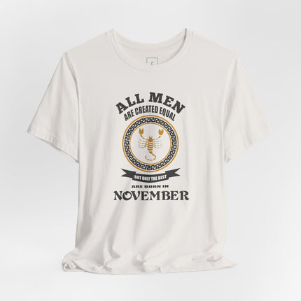 All Men Are Created Equal November T-Shirt | Scorpio Zodiac Tee