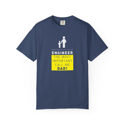 Engineer Dad T-shirt | Engineer The Most Important Call Me Dad tee