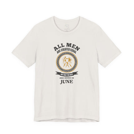 All Men Are Created Equal June Tee | Zodiac Gemini Birthday Shirt