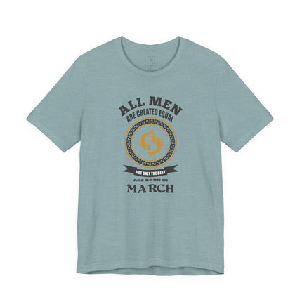 All Men Are Created Equal March Birthday T-Shirt | Zodiac Aries Tee