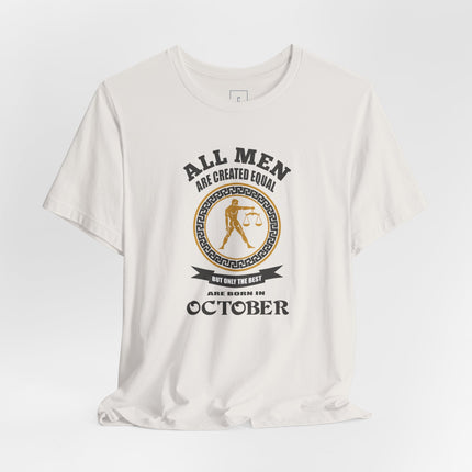 All Men Are Created Equal Libra Zodiac October T-Shirt | October Birthday Tee
