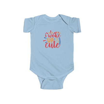 I Woke Up Cute Infant Bodysuit — Cute Baby Onesie