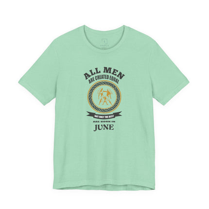 All Men Are Created Equal June Tee | Zodiac Gemini Birthday Shirt