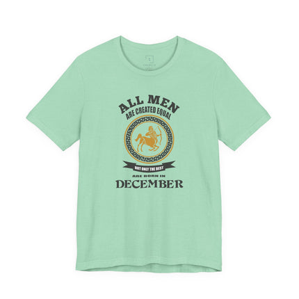 All Men Are Created Equal December T-Shirt | December Birthday Tee