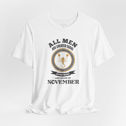 All Men Are Created Equal November T-Shirt | Scorpio Zodiac Tee